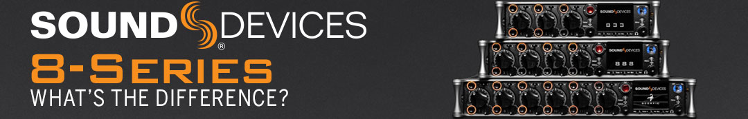 Sound Devices 8-Series Comparison Blog Banner