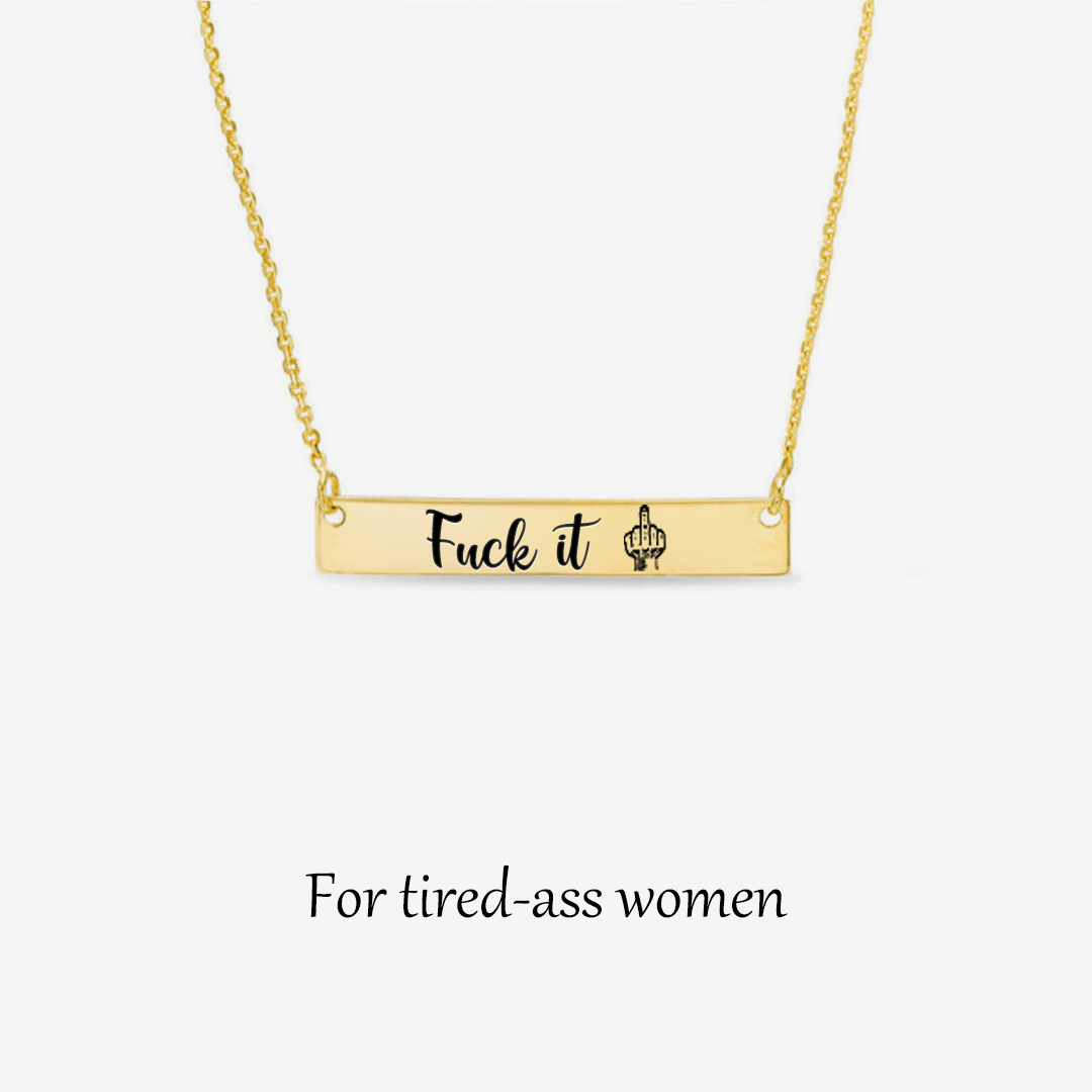 Fuck It Bar Necklace