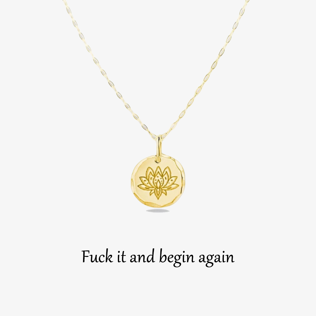 Fuck It and Begin Again Round Lotus Necklace