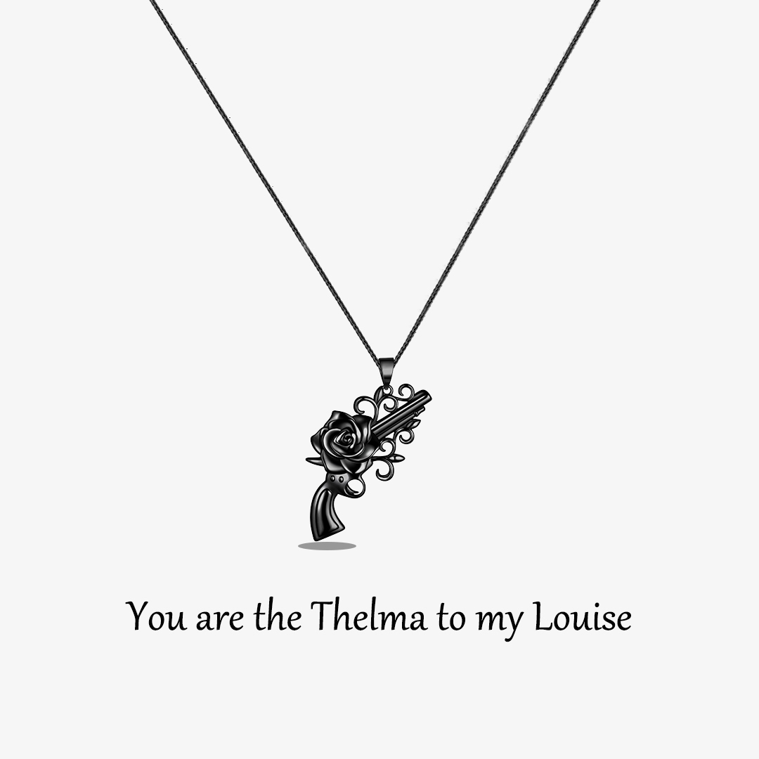 For Friend-You Are The Thelma To My Louise Black Rose Tube Necklace