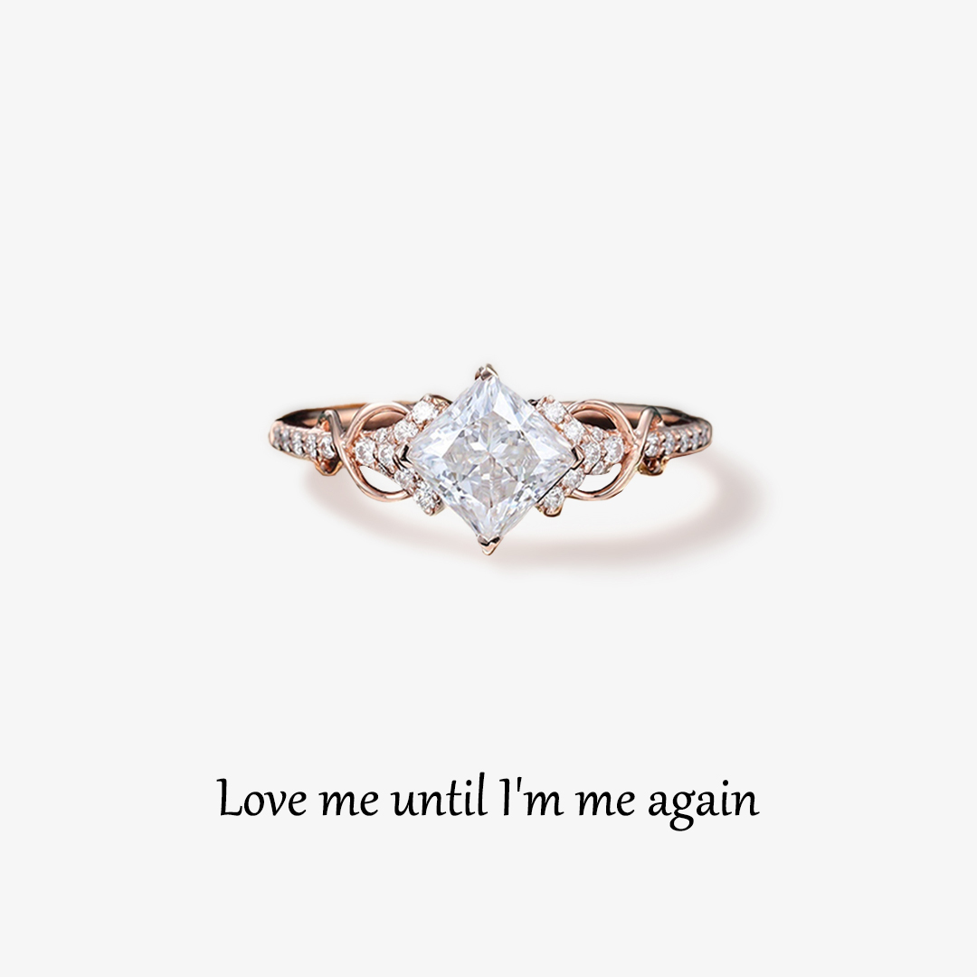 For Self - Love Me Until I'm Me Again Princess Cut Moissanite Ring