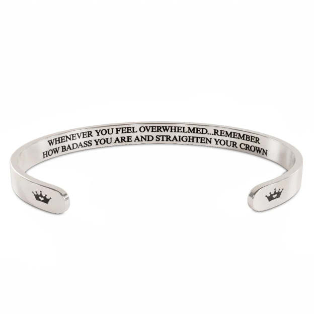 Whenever You Feel Overwhelmed Please Remember How Badass You Are And Straight Your Crown Bracelet