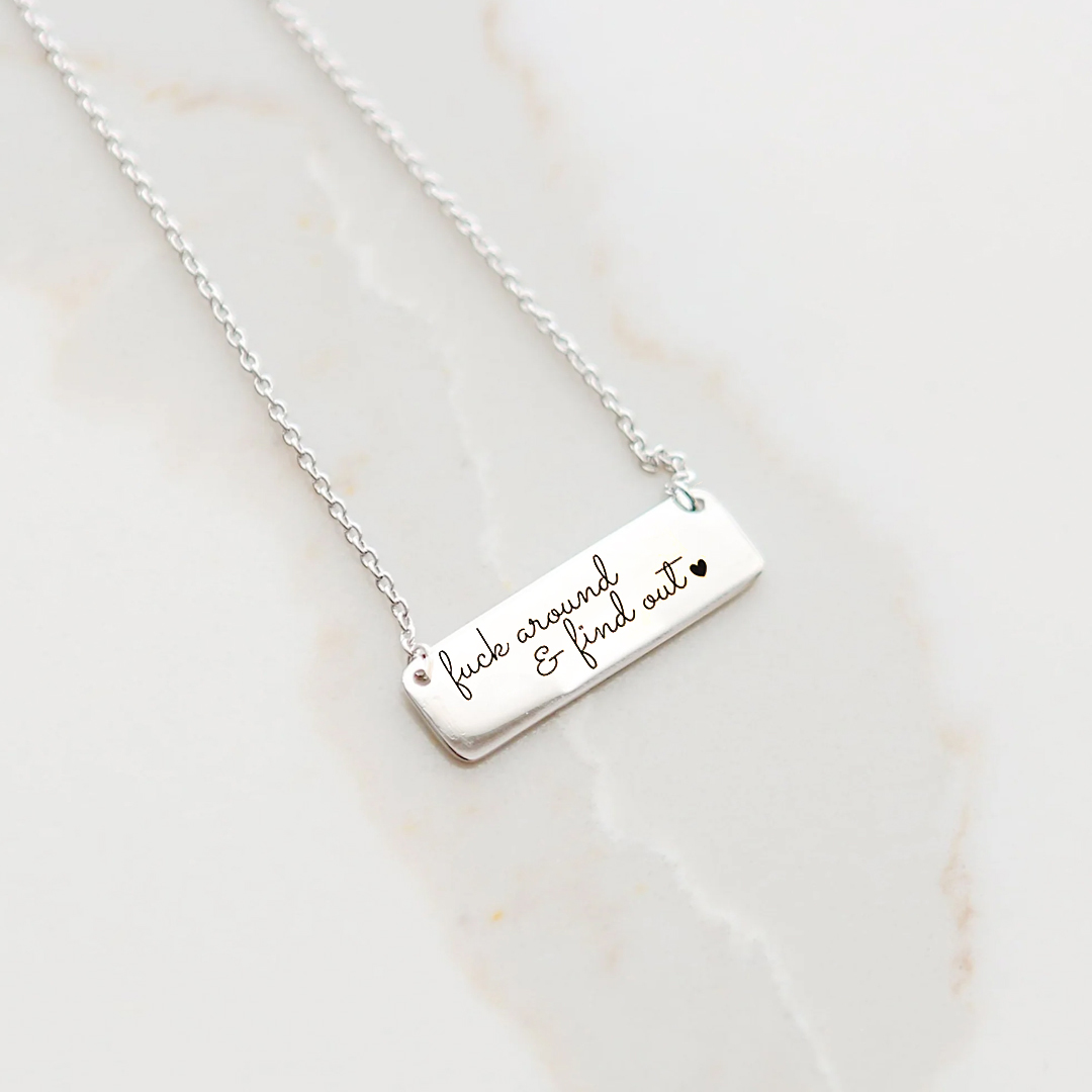 F❤ck Around & Find Out Bar Necklace
