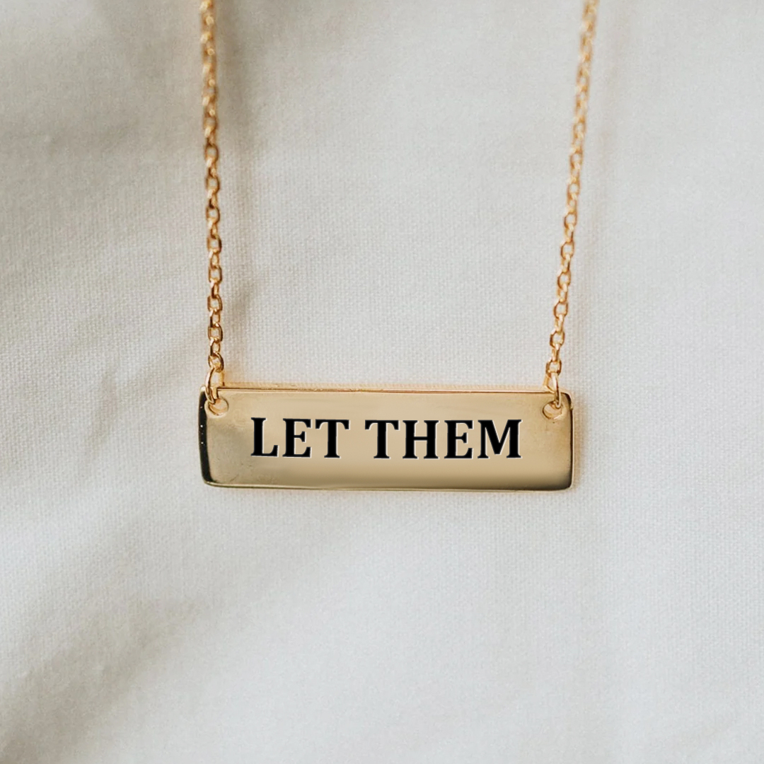 Let Them Bar Necklace