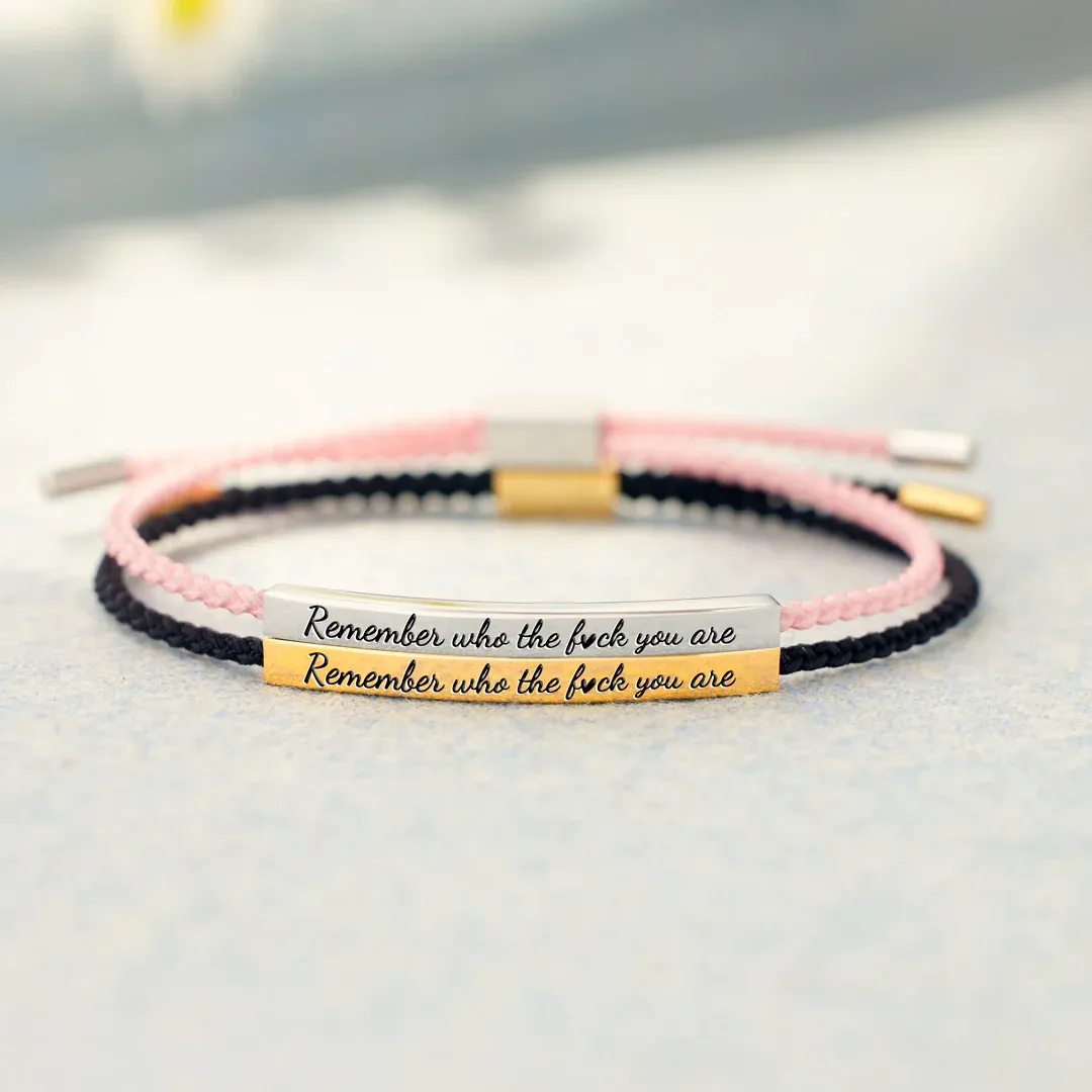 Remember Who the Fuck You Are Motivational Tube Bracelet