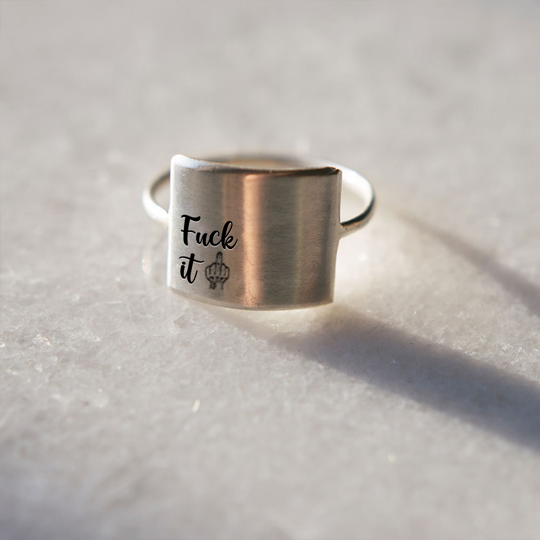 "Fuck It" Engraved Minimalist Ring