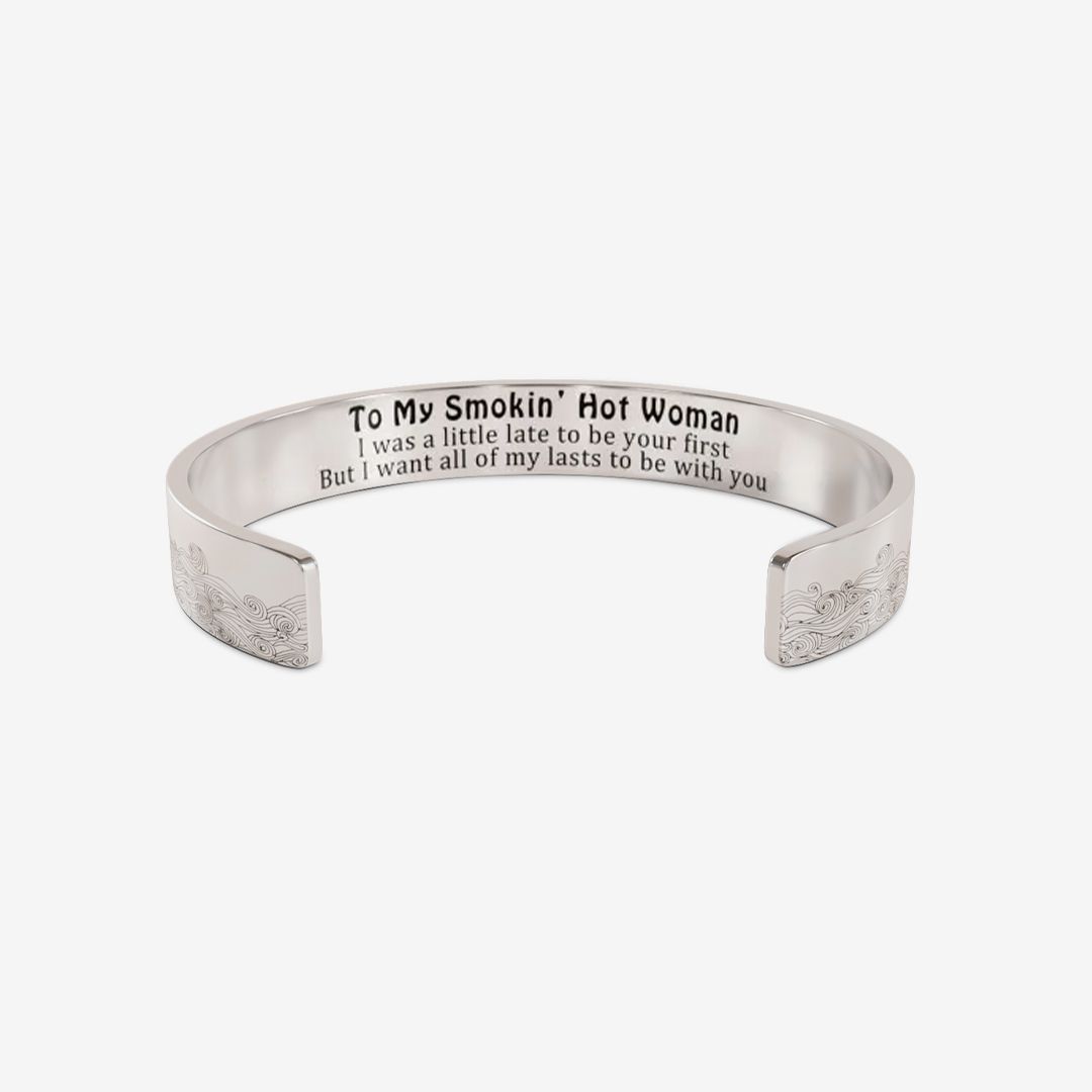 For Love - To My Smokin' Hot Woman Wave Cuff Bracelet