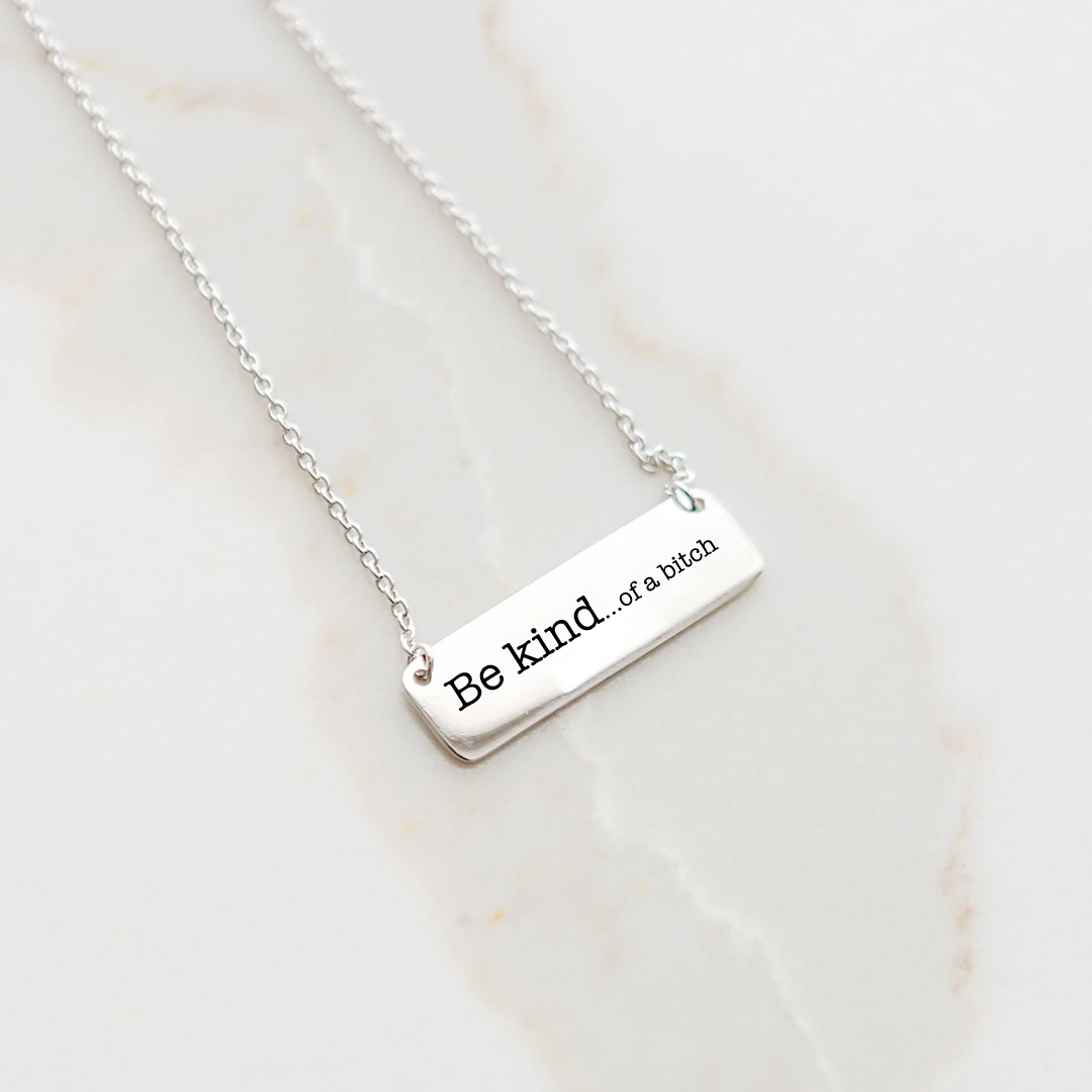 Be Kind...of a Bi❤ch Bar Necklace