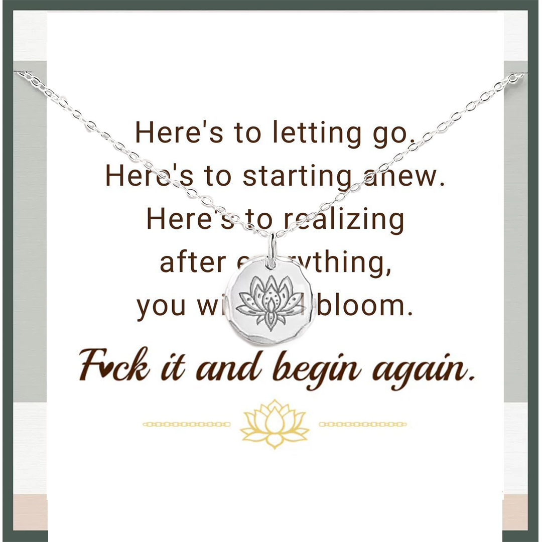 Fuck It and Begin Again Round Lotus Necklace