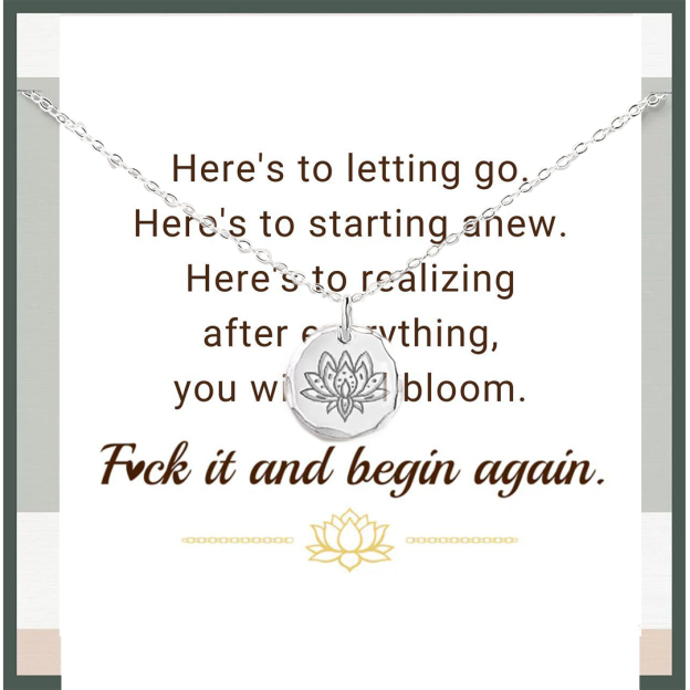 Fuck It and Begin Again Round Lotus Necklace