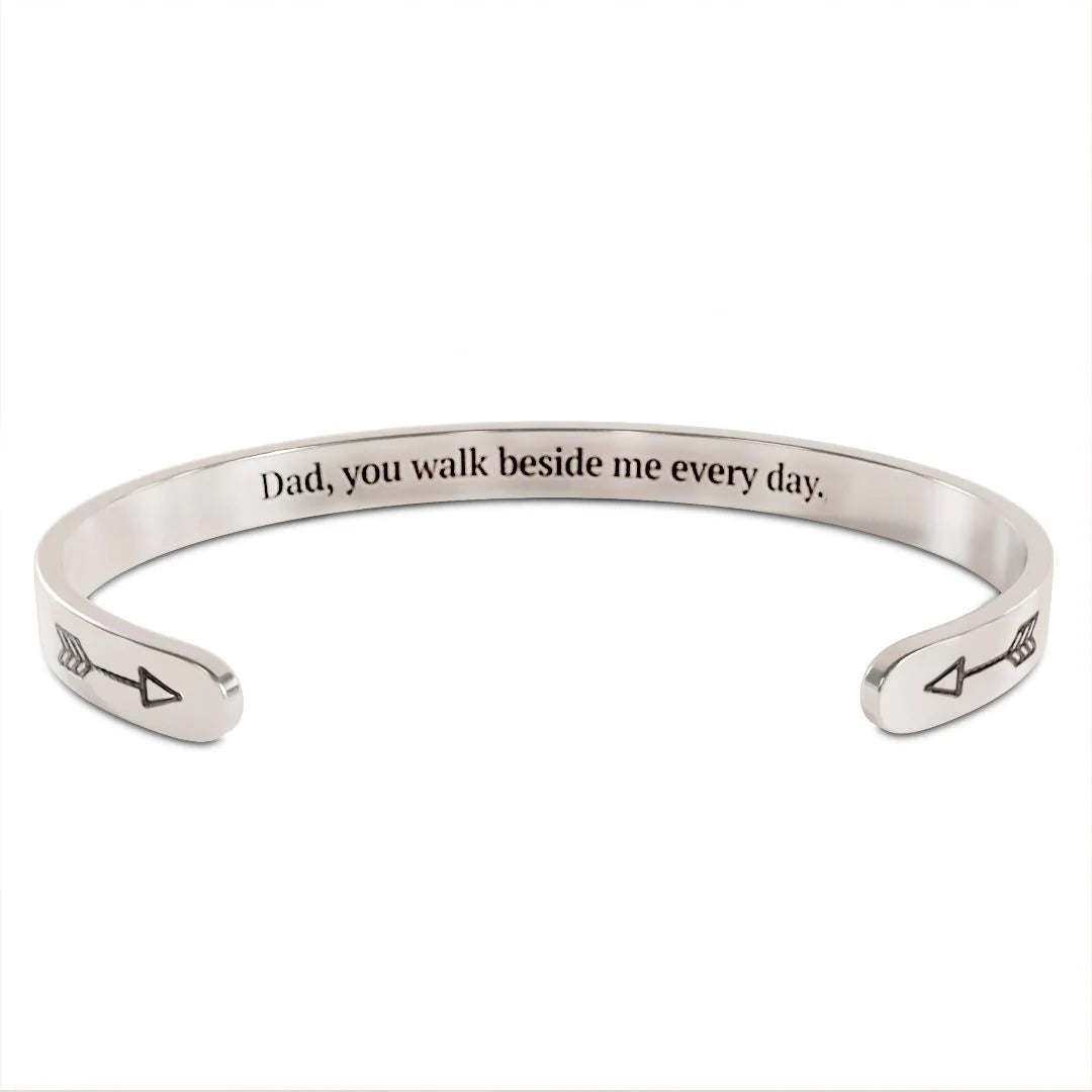 Memorial - Dad, You Walk Beside Me Everyday Cuff Bracelet
