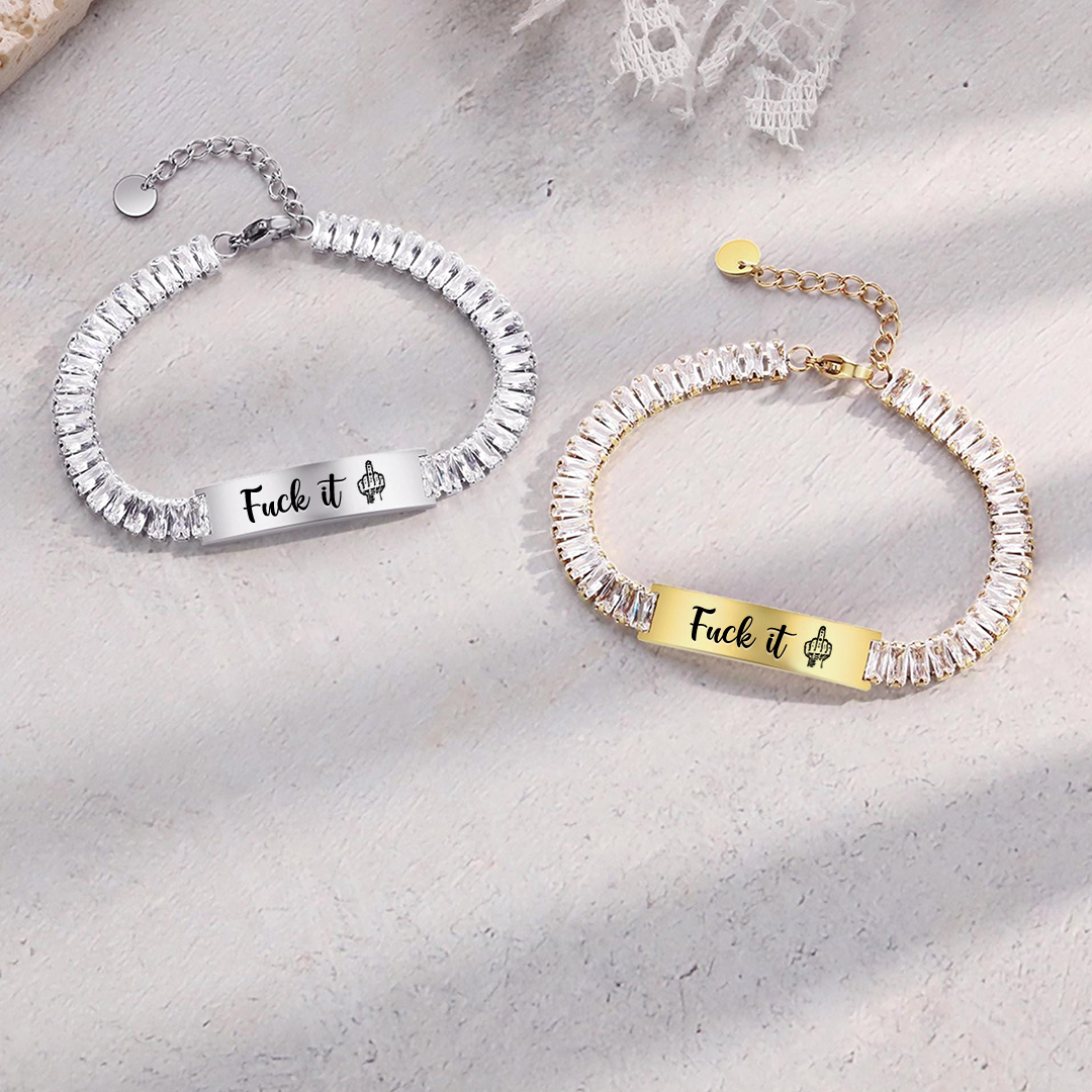 Fuck It  Engraved Tennis Bracelet