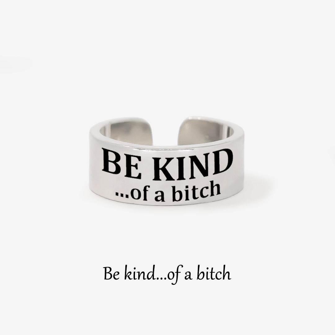 Be Kind...of a B❤tch Wide Band Ring