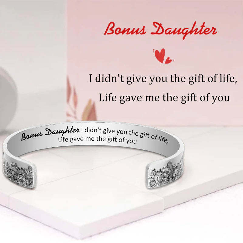 For Bonus Daughter - I Didn't Give You The Gift Of Life Life Gave Me The Gift Of You Wave Cuff Bracelet-37bracelet