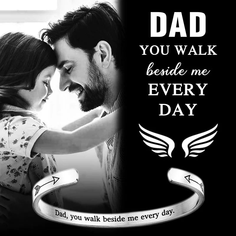 Memorial - Dad, You Walk Beside Me Everyday Cuff Bracelet
