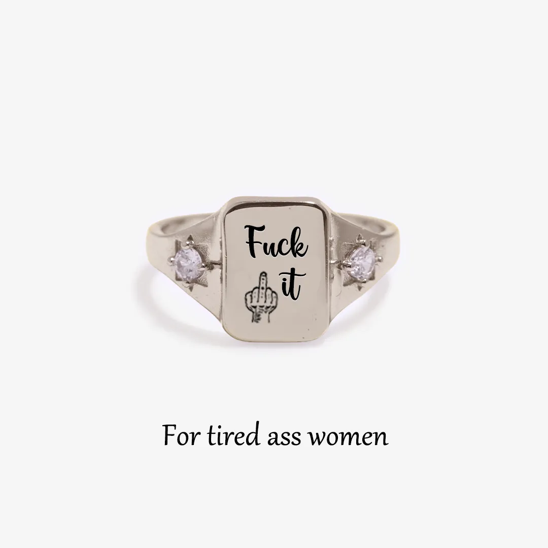 "Fuck It" Ring