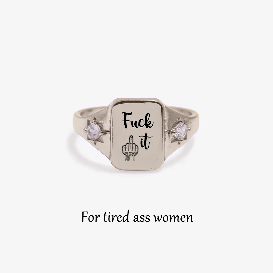 "Fuck It" Ring