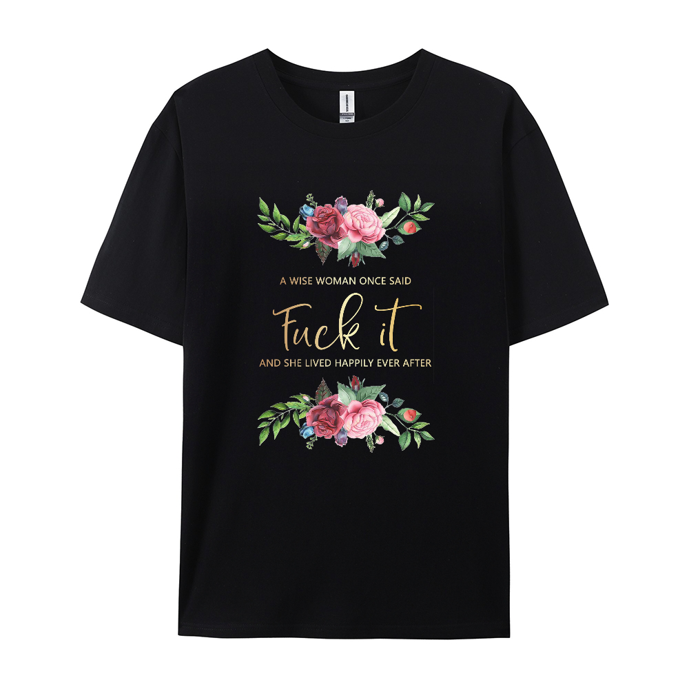Fuck It T-shirt