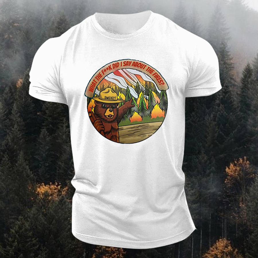 What The Fxxk Did I Say About The Fires Printed Men's T-shirt