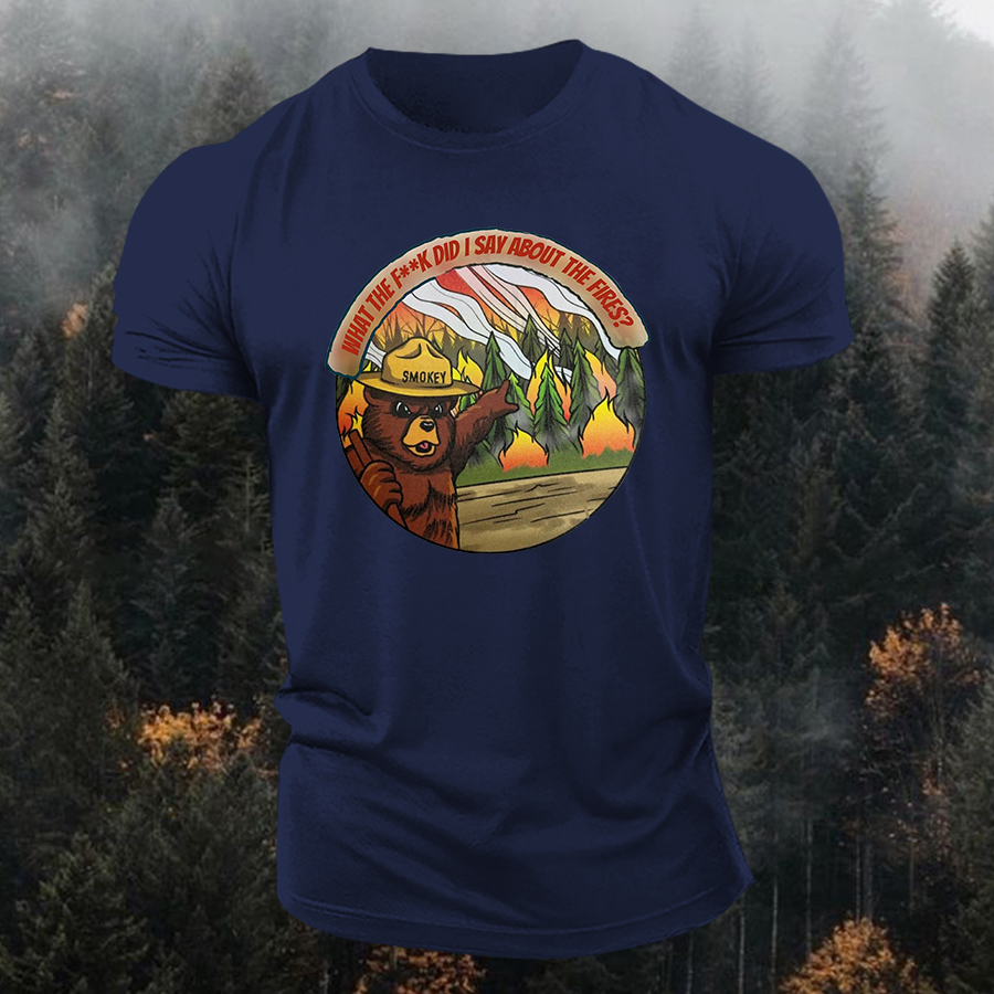 What The Fxxk Did I Say About The Fires Printed Men's T-shirt Image - 2