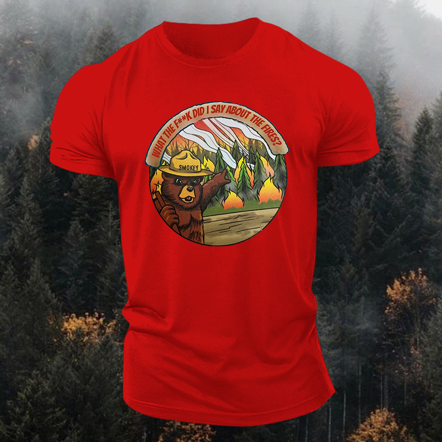 What The Fxxk Did I Say About The Fires Printed Men's T-shirt Image - 6