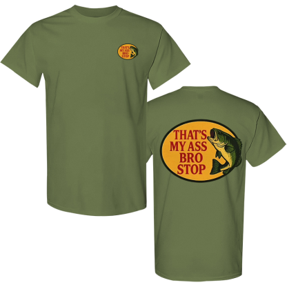 That's My Ass Bro Stop Printed Men's T-shirt