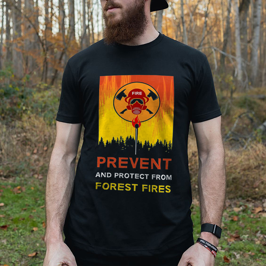 Prevent And Protect From Forest Fires T-shirt
