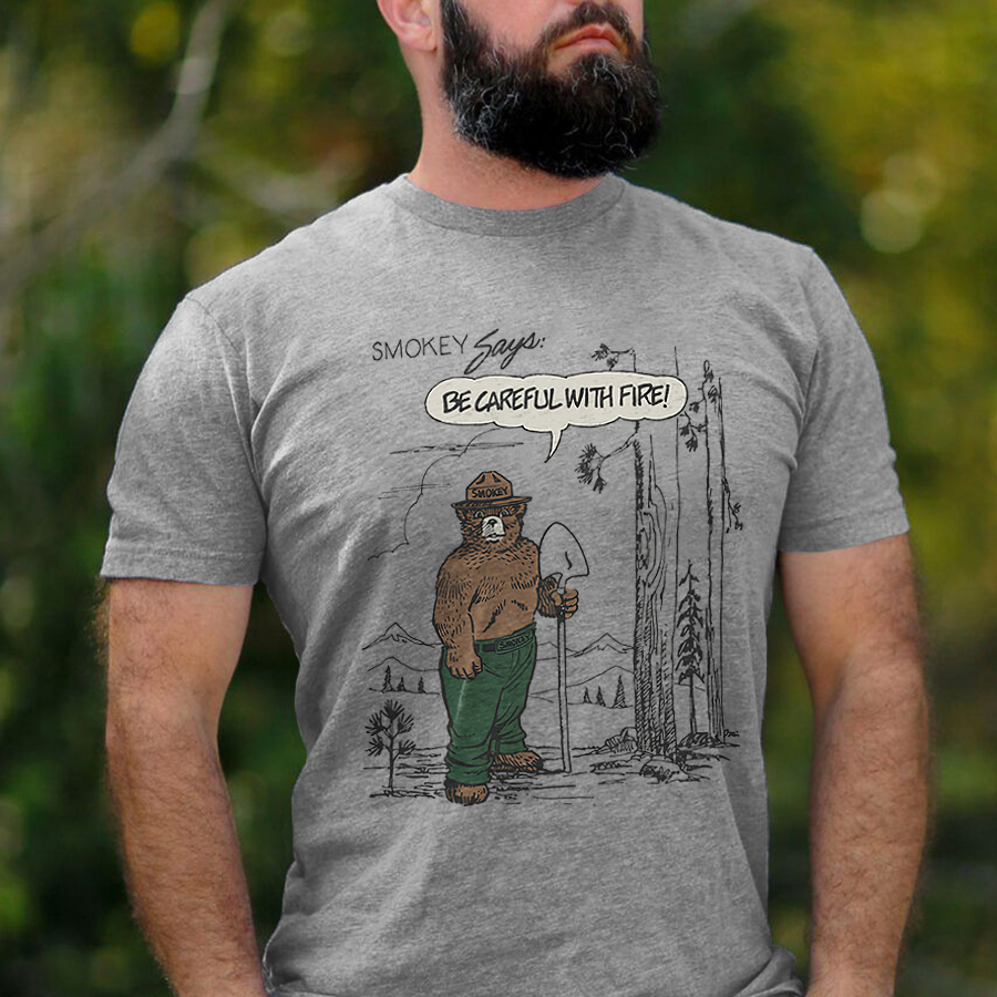 Be Careful With Fire T-shirt