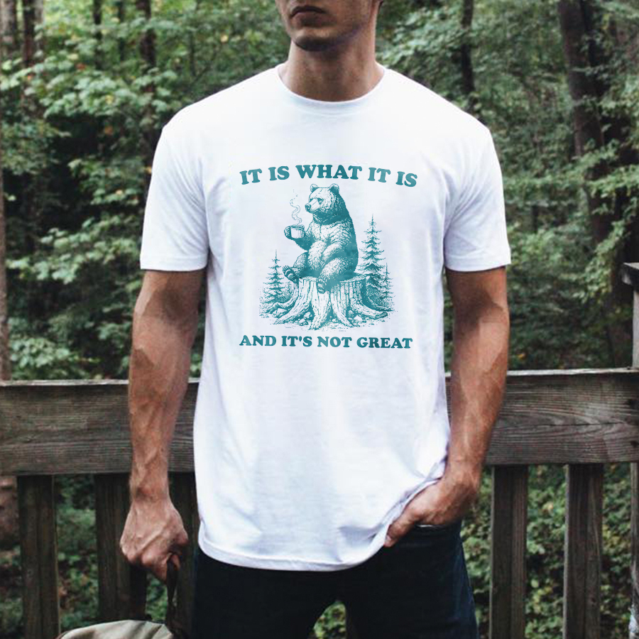 It Is What It Is And It's Not Great Printed Men's T-shirt