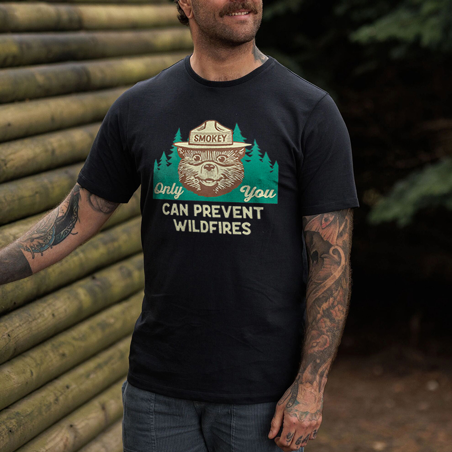 Only You Can Prevent Wildfires T-shirt
