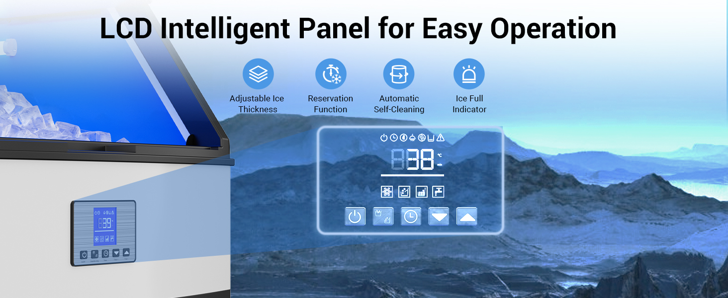 LCD intelligent panel for easy operation, featuring adjustable ice thickness, reservation function, automatic self-cleaning, and ice full indicator.