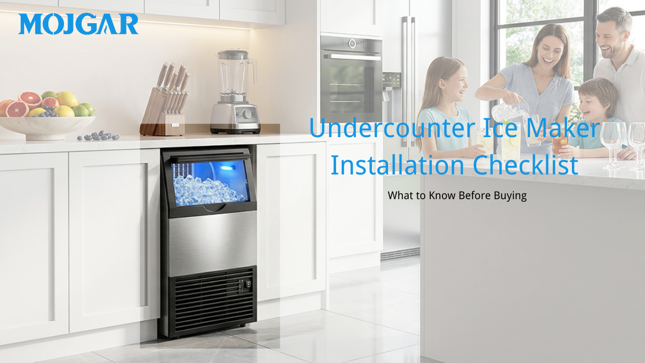 Mojgar 100 lb undercounter ice maker installation checklist for home bar and kitchen setup