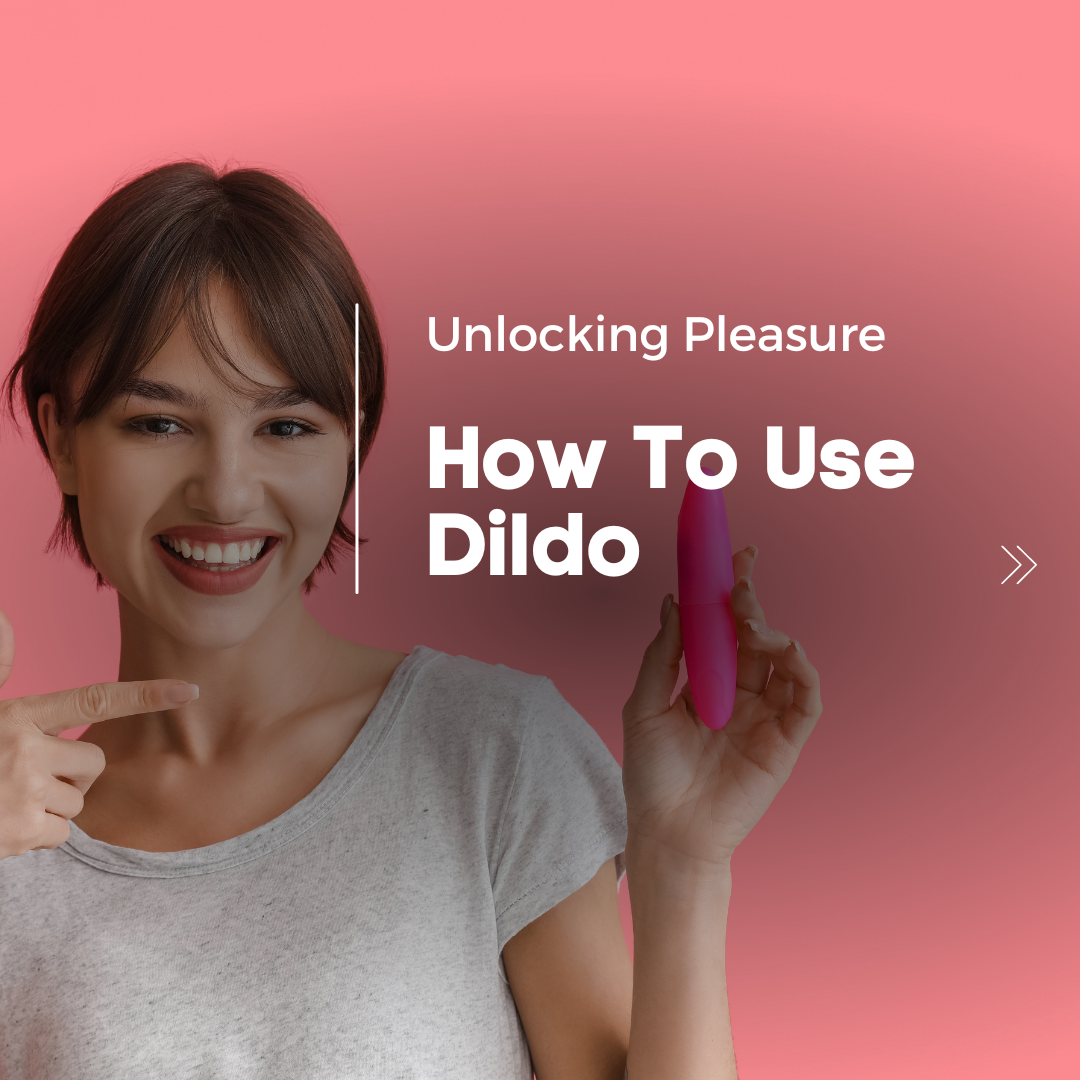 How to use a dildo