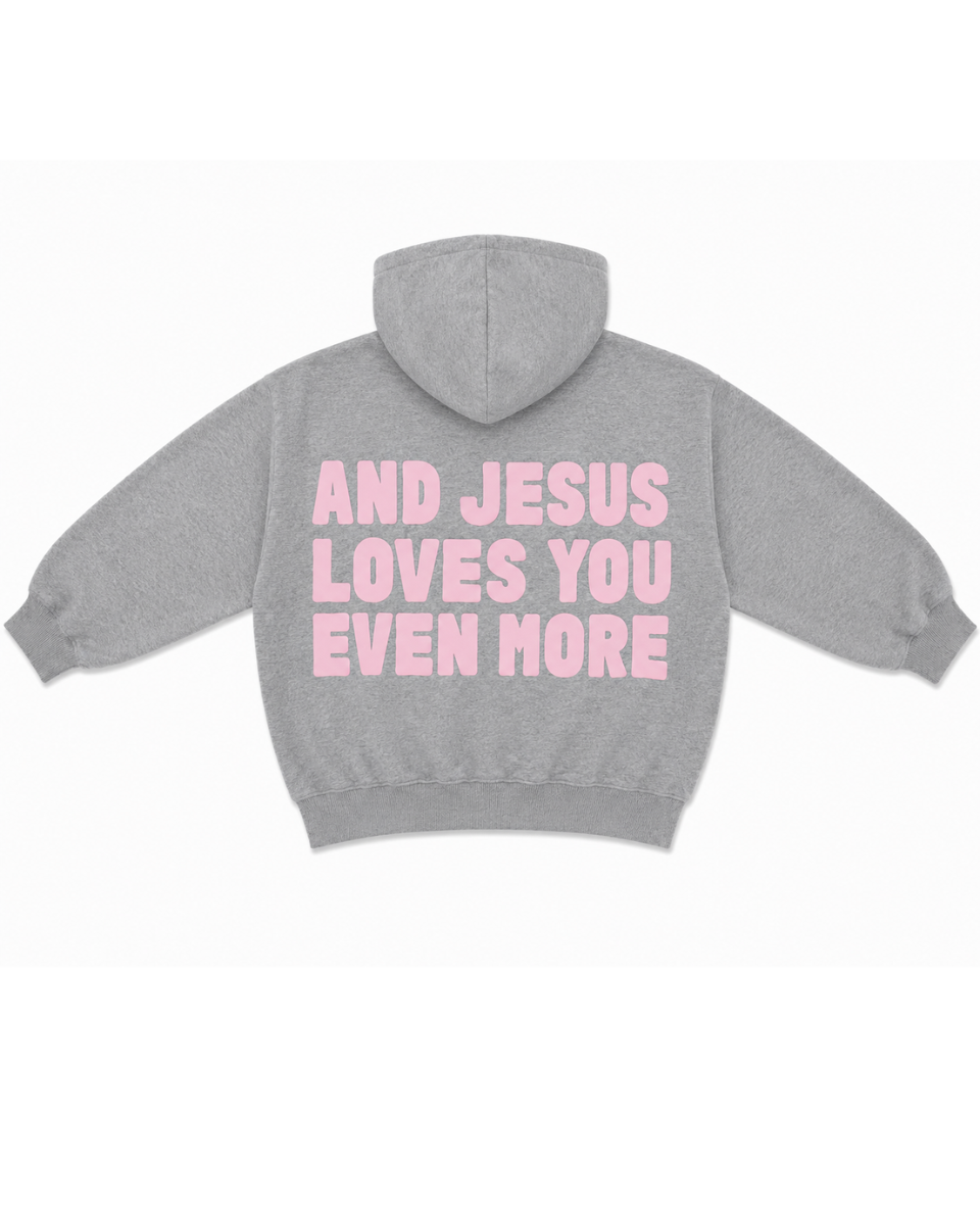 Jesus Loves You Even More Hoodie-GREEN