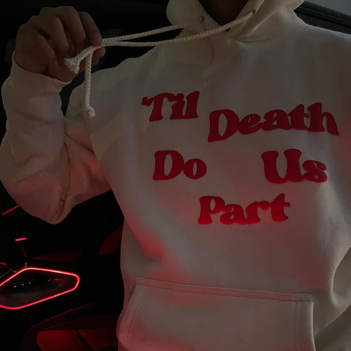 Til Death Do Us Part Puff Print Hoodie
