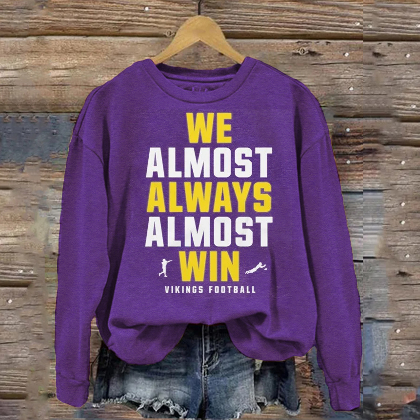 LuckyLuDesigns We Almost Always Almost Win MN Minnesota Vikings Football Sweatshirt X-Large