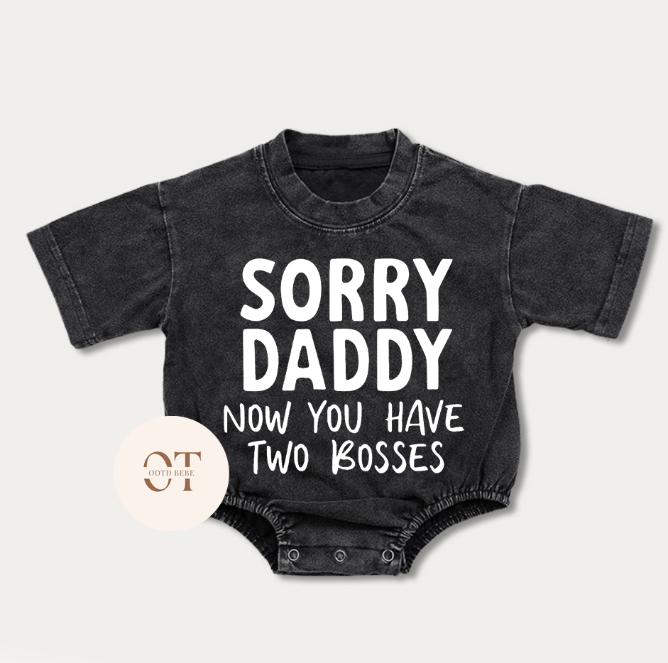 Baby Sorry Daddy Now You Have Two Bosses Romper
