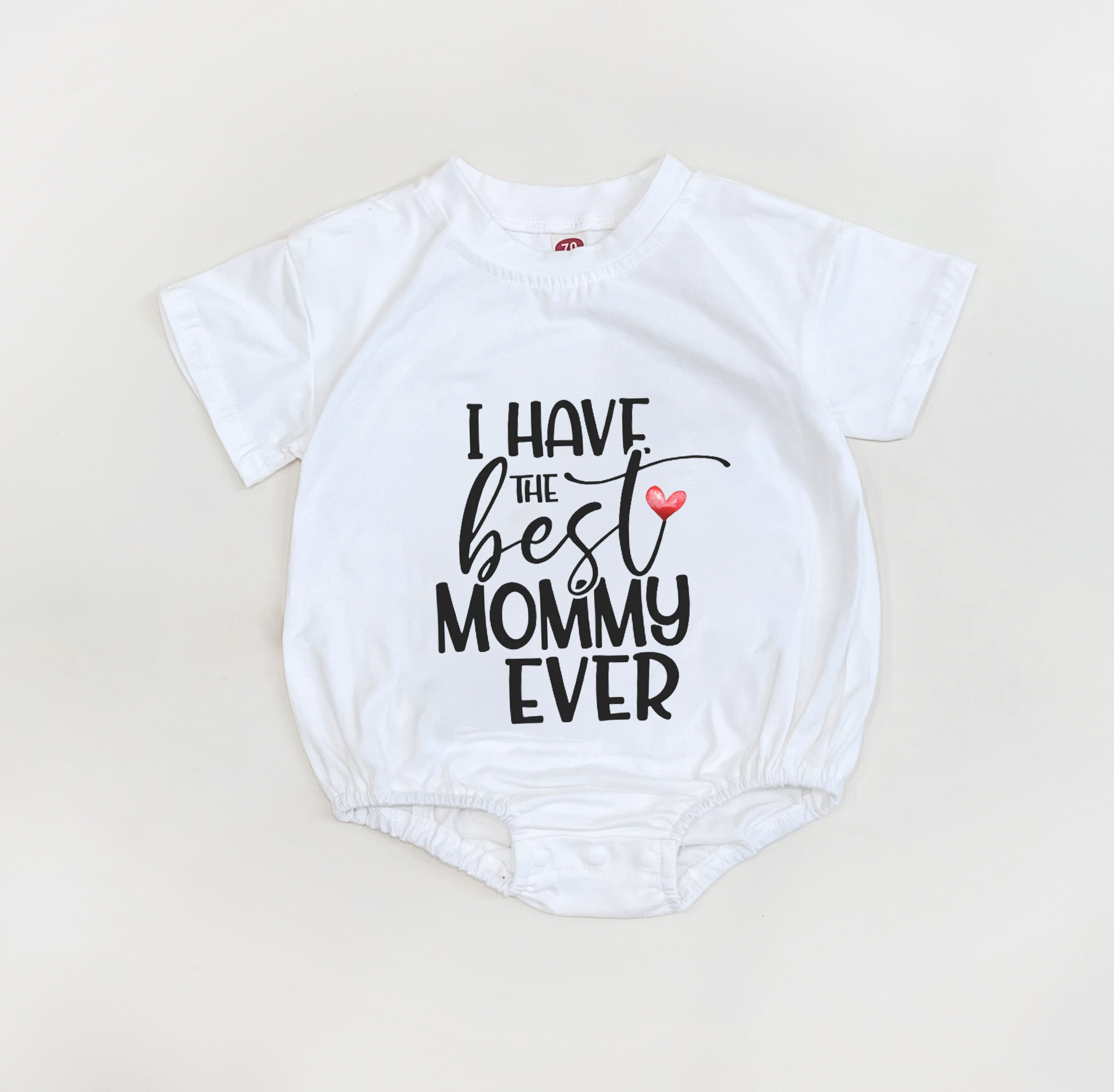 Baby I Have The Best Mommy Ever Romper