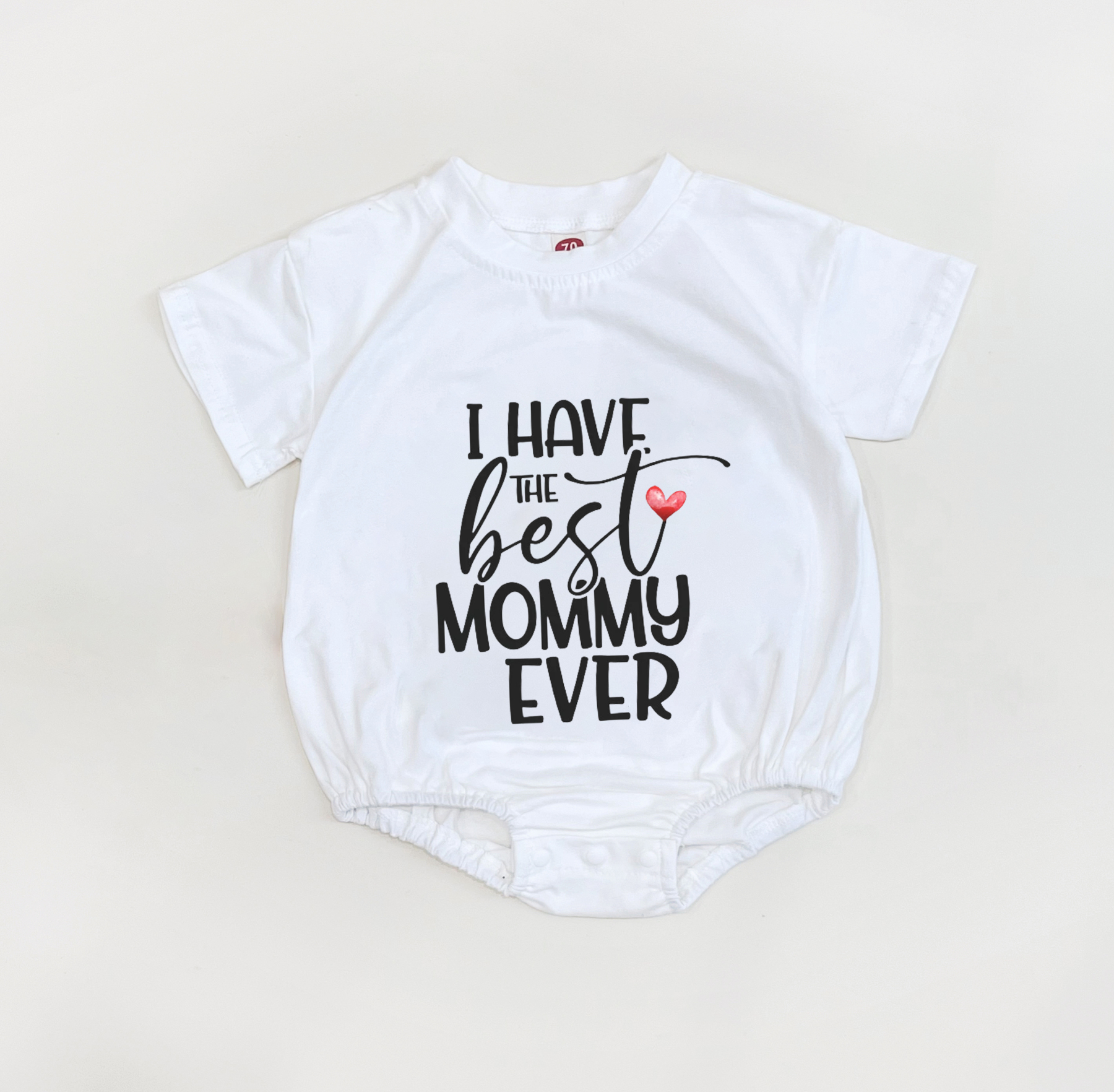 Baby I Have The Best Mommy Ever Romper