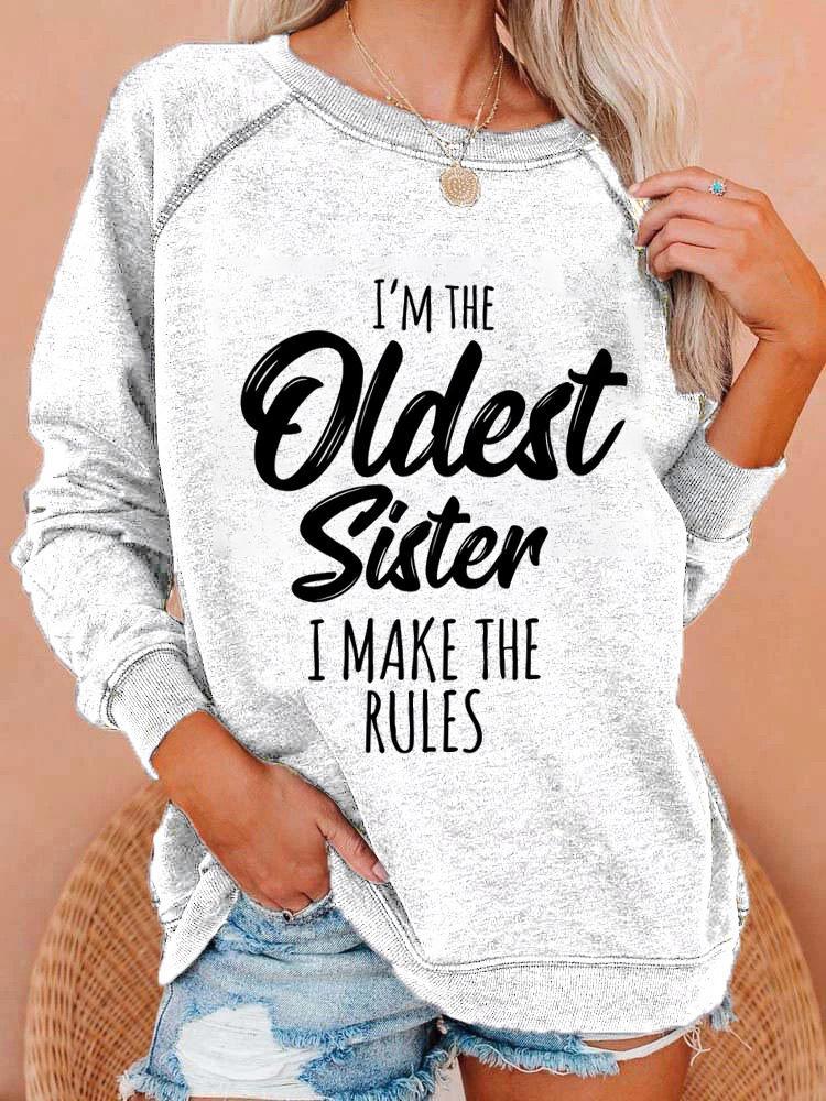 I'm The Oldest Sister I Make The Rules White Sweatshirt - prettyspeach