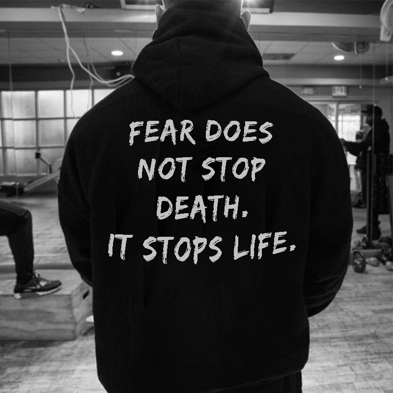 Uprandy Fear Does Not Stop Death It Stops Life Print Men Hoodie