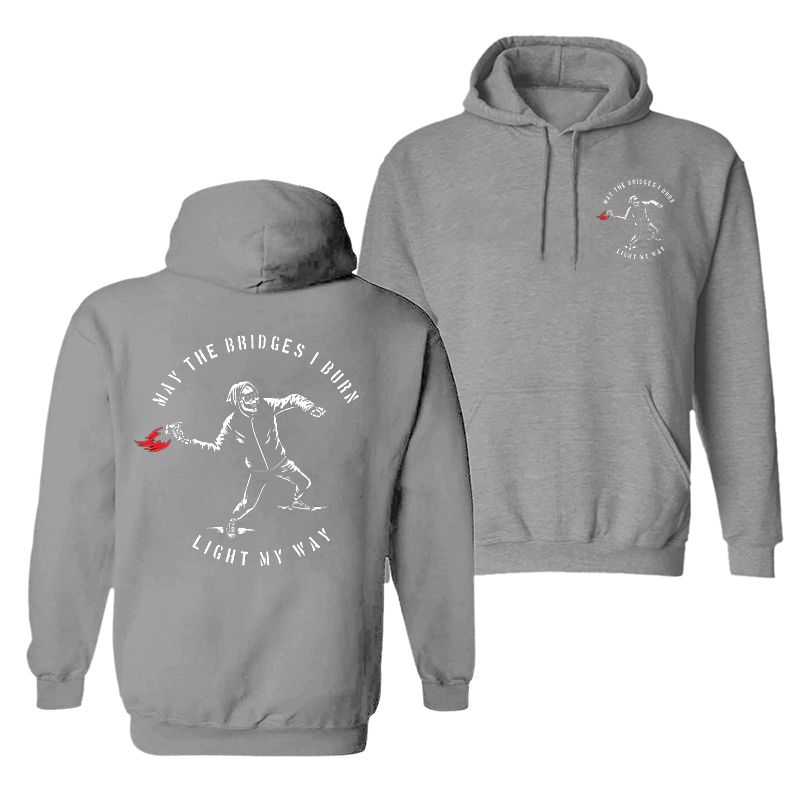 May The Bridges I Burn Light My Way Men's Hoodie