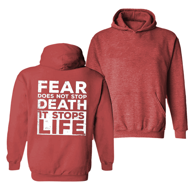 Fear Does Not Stop Death It Stops Life Print Hoodie-Ranbybox