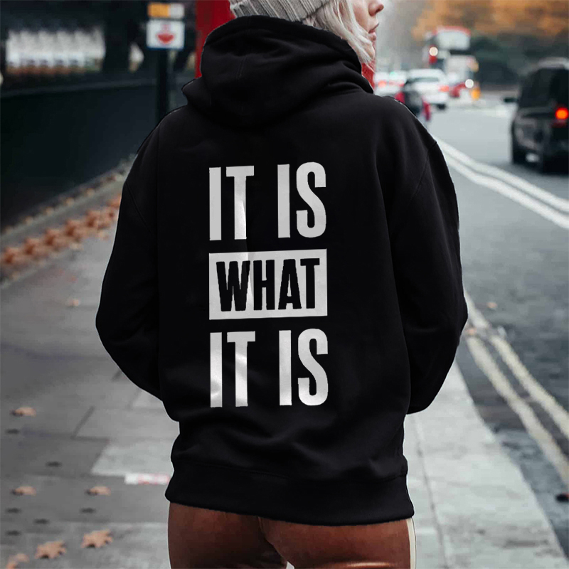 It Is What It Is Letters Print Women's Hoodie