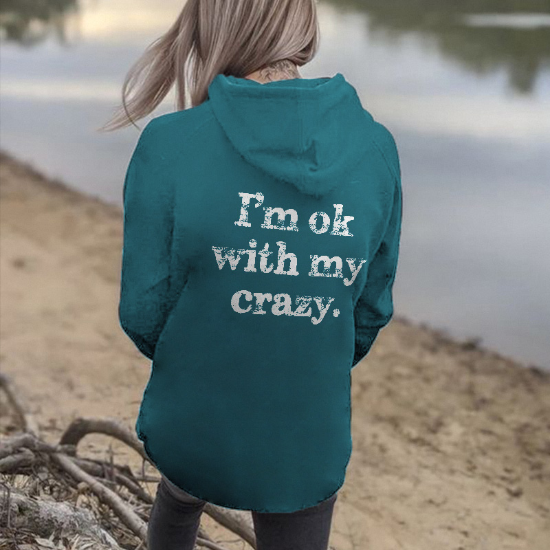 I‘m Ok With My Crazy Letter Print Women's Hoodie