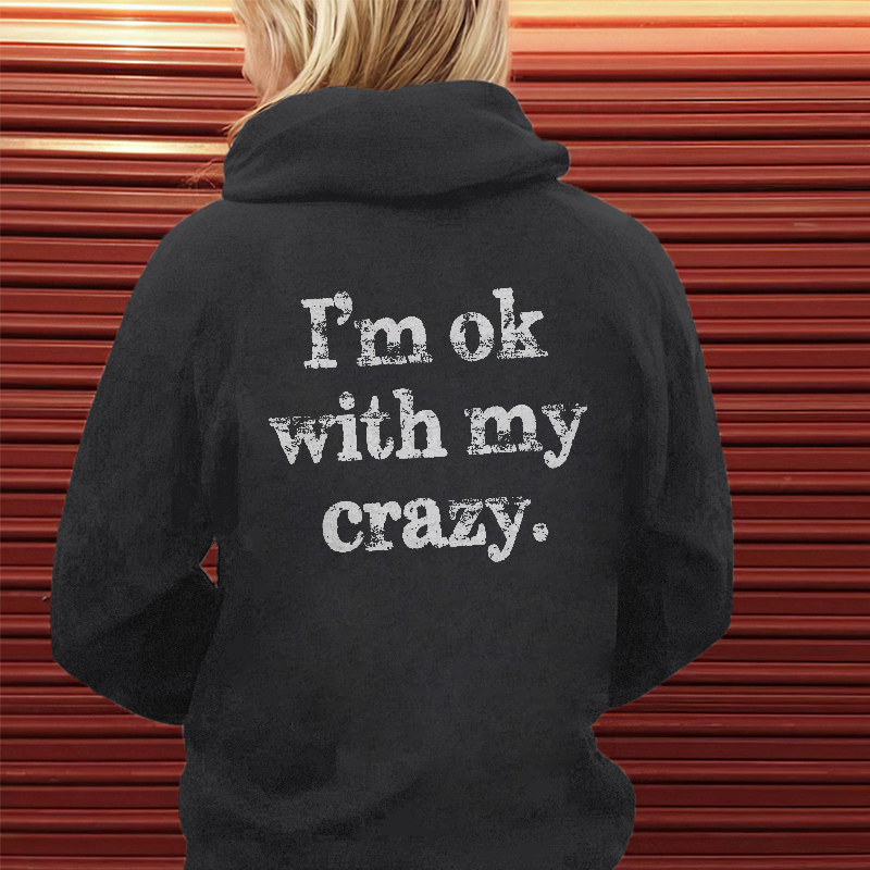 I‘m Ok With My Crazy Letter Print Women's Hoodie