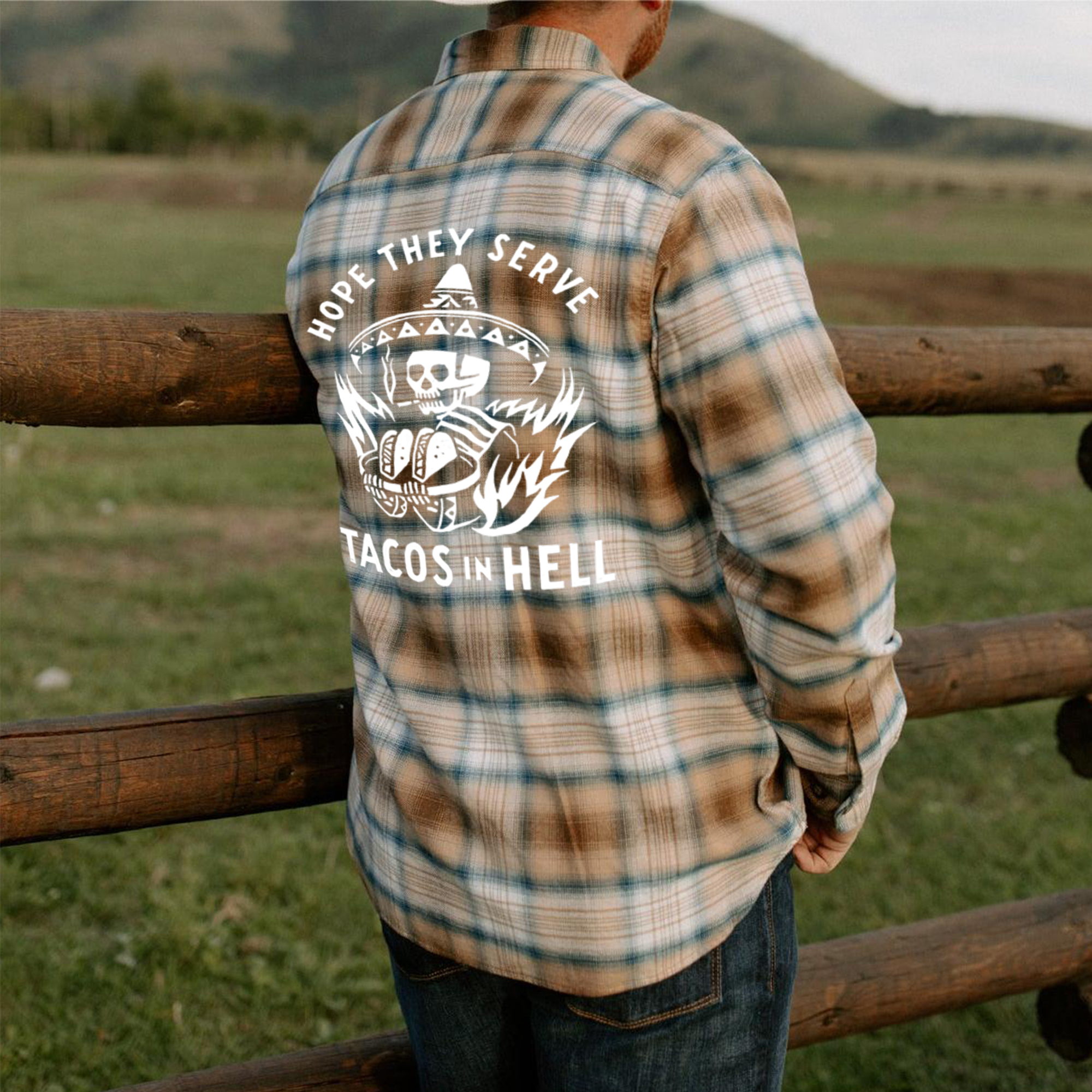 Hope They Serve Tacos In Hell Flannel Shirt-Ranbybox