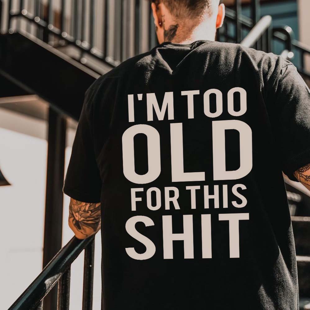 I'm Too Old For This Shit Printed Men's T-shirt-Ranbybox