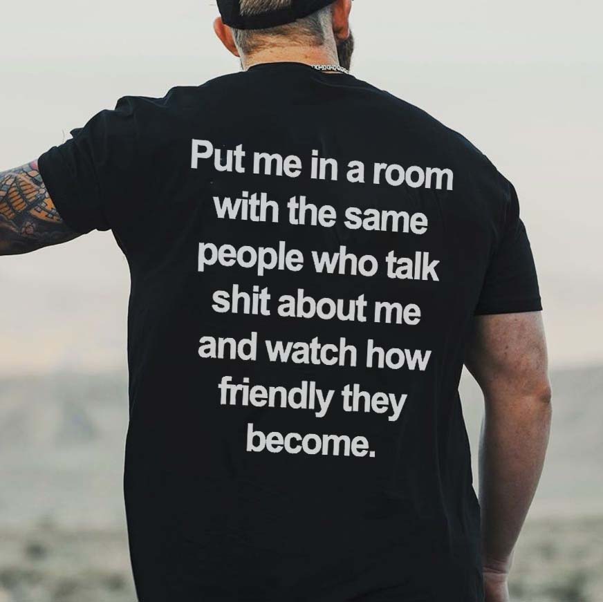Put Me In A Room With The Same People Printed Men's T-shirt-Ranbybox