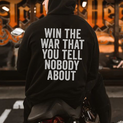 Win The War That You Tell Nobody About Printed Men's Hoodie